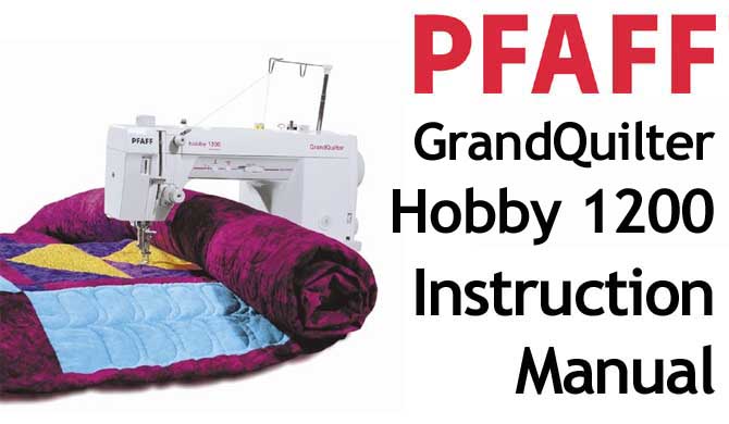 PFAFF Model GrandQuilter Hobby 1200 Users Instruction Manual